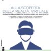 Alla scoperta della realtà. Virtuale